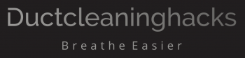 Ductcleaninghacks.com – Breathe Easier with Duct Cleaning Expert